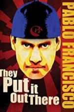 Watch Pablo Francisco: They Put It Out There M4ufree