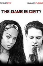 Watch The Game Is Dirty M4ufree