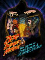 Watch Zero Budget Heroes: The Legend of Chris Seaver & Low Budget Pictures M4ufree