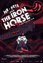 Watch Mr. Pete & the Iron Horse (Short 2021) M4ufree