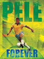 Watch Pele Forever M4ufree