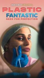 Watch Plastic Fantastic: Need for Perfection M4ufree