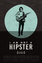 Watch I Am Not a Hipster M4ufree