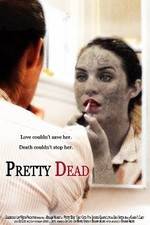 Watch Pretty Dead M4ufree