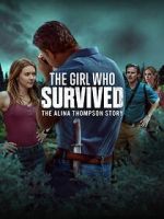 Watch The Girl Who Survived: The Alina Thompson Story M4ufree
