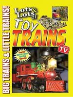 Watch Lots & Lots of Toy Trains Vol. 1: Big Trains & Little Trains! M4ufree