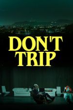 Watch Don\'t Trip M4ufree