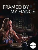 Watch Framed by My Fianc M4ufree