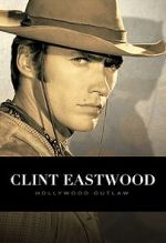 Watch Clint Eastwood: Hollywood Outlaw (TV Special 2020) M4ufree