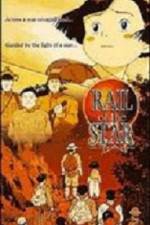 Watch Rail of the Star A True Story of Children M4ufree