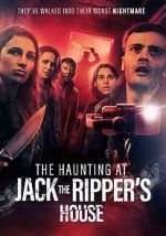 Watch The Haunting at Jack the Ripper\'s House M4ufree