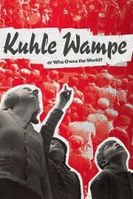 Watch Kuhle Wampe or Who Owns the World? M4ufree