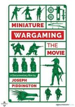 Watch Miniature Wargaming the Movie M4ufree