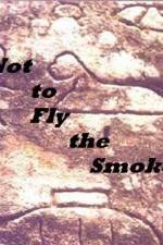 Watch As Not to Fly the Smoke M4ufree