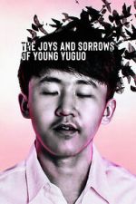 Watch The Joys and Sorrows of Young Yuguo (Short 2022) M4ufree