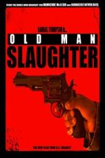Watch Old Man Slaughter M4ufree