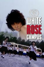 Watch White Rose Campus M4ufree