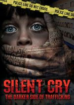 Watch Silent Cry: The Darker Side of Trafficking M4ufree
