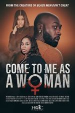 Watch Come to Me As A Woman M4ufree