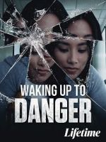 Watch Waking Up to Danger M4ufree