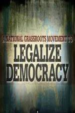 Watch Legalize Democracy M4ufree