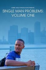 Watch Single Man Problems: Volume One M4ufree
