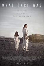 Watch What Once Was M4ufree