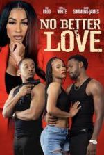 Watch No Better Love M4ufree
