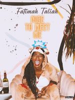 Watch Fatimah Taliah: Nice to Meet Me (TV Special 2021) M4ufree