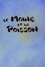 Watch Le moine et le poisson M4ufree
