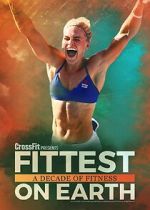 Watch Fittest on Earth: A Decade of Fitness M4ufree