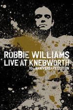 Watch Robbie Williams Live at Knebworth (TV Special 2003) M4ufree