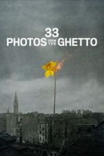 Watch 33 Photos from the Ghetto M4ufree