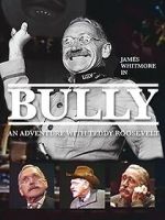 Watch Bully: An Adventure with Teddy Roosevelt M4ufree