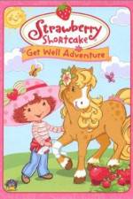 Watch Strawberry Shortcake Get Well Adventure M4ufree