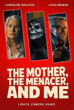 Watch The Mother, the Menacer, and Me M4ufree
