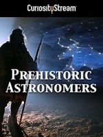 Watch Prehistoric Astronomers M4ufree