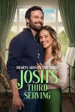 Watch Hearts Around the Table: Josh\'s Third Serving M4ufree