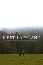 Watch First Ladyland M4ufree