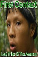 Watch First Contact: Lost Tribe of the Amazon M4ufree