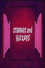 Watch Stirrups and Hiccups M4ufree