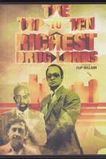 Watch The Top Ten Richest Druglords M4ufree