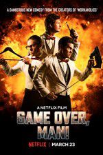 Watch Game Over, Man! M4ufree