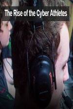 Watch The Rise of the Cyber Athletes M4ufree