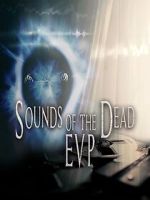Watch Sounds of the Dead: E.V.P. M4ufree