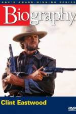 Watch Biography - Clint Eastwood M4ufree