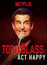 Watch Todd Glass: Act Happy M4ufree