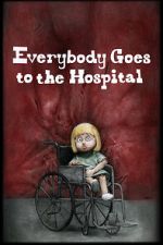 Watch Everybody Goes to the Hospital (Short 2021) M4ufree