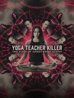 Watch Yoga Teacher Killer: The Kaitlin Armstrong Story M4ufree