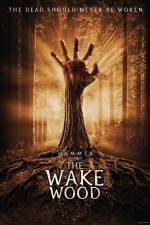 Watch Wake Wood M4ufree